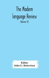 The Modern language review; A Quarterly Journal Devoted to the Study of Medieval and Modern Literature and Philology (Volume IV)