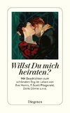 Willst du mich heiraten?