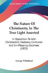 The Nature Of Christianity, In The True Light Asserted