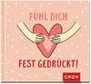 Fühl dich fest gedrückt!