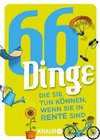 66 Dinge, die Sie tun können, wenn Sie in Rente sind