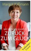 Mit mutigem Schritt zurück zum Glück