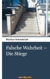 Falsche Wahrheit - Die Stiege