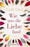 Wie uns die Liebe fand