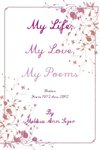 My Life, My Love, My Poems