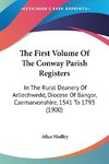 The First Volume Of The Conway Parish Registers