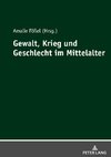 Gewalt, Krieg und Geschlecht im Mittelalter