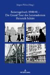 Reisetagebuch 1940/41 - Die Grand Tour des Jurastudenten Heinrich Schütt