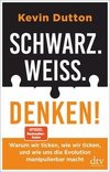 Schwarz. Weiß. Denken!