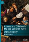 Parents and Children in the Mid-Victorian Novel