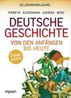 Allgemeinbildung: Deutsche Geschichte von den Anfängen bis heute