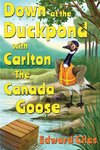 Down at the Duckpond with Carlton the Canada Goose