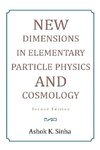 New Dimensions in Elementary Particle Physics and Cosmology Second Edition