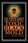 The Truth about Toxic Black Mold