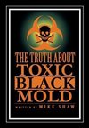 The Truth about Toxic Black Mold