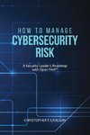 How to Manage Cybersecurity Risk