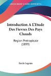 Introduction A L'Etude Des Fievres Des Pays Chauds