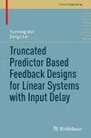 Truncated Predictor Based Feedback Designs for Linear Systems with Input Delay