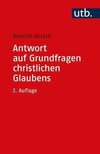 Antwort auf Grundfragen christlichen Glaubens