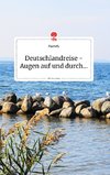 Deutschlandreise - Augen auf und durch... Life is a Story