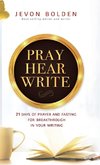 Pray Hear Write