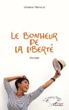 Le bonheur de la liberté. Roman