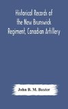 Historical records of the New Brunswick Regiment, Canadian Artillery