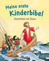 Meine erste Kinderbibel - Geschichten von Jesus. Als Geschenkbuch für Kinder, im Kindergottesdienst oder im Religionsunterricht.