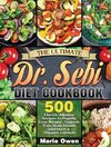 The Ultimate Dr. Sebi Diet Cookbook