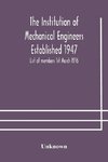 The Institution of Mechanical Engineers Established 1947; List of members 1st March 1916; Articles and By-Laws