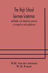 The High School German Grammar and Reader with elementary exercises in composition and vocabularies