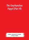 The Oxyrhynchus papyri (Part VI)