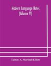 Modern language notes (Volume VI)