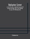 Book-prices current; a record of the prices at which books have been sold at auction from October 1907, to July 1908 Being the season 1907-1908 (Volume XXII)