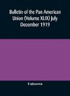 Bulletin of the Pan American Union (Volume XLIX) July December 1919