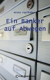 Ein Banker auf Abwegen