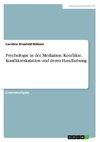 Psychologie in der Mediation. Konflikte, Konflikteskalation und deren Handhabung