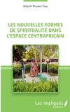 Les nouvelles formes de spiritualité dans l'espace centrafricain