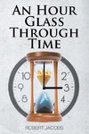 An Hour Glass Through Time