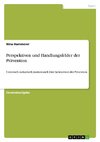 Perspektiven und Handlungsfelder der Prävention