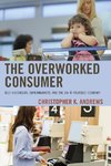 The Overworked Consumer