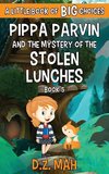 Pippa Parvin and the Mystery of the Stolen Lunches