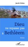 Dieu ne repasse pas à Bethléem