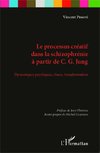 Le processus créatif dans la schizophrénie à partir de C.G Jung