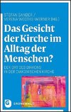 Das Gesicht der Kirche im Alltag der Menschen?