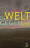 Die Welt gegenüber