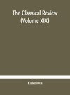 The Classical review (Volume XIX)