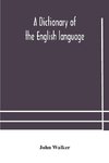 A dictionary of the English language, answering at once the purposes of rhyming, spelling and pronouncing, on a plan not hitherto attempted