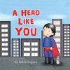 A Hero Like You