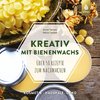 Kreativ mit Bienenwachs